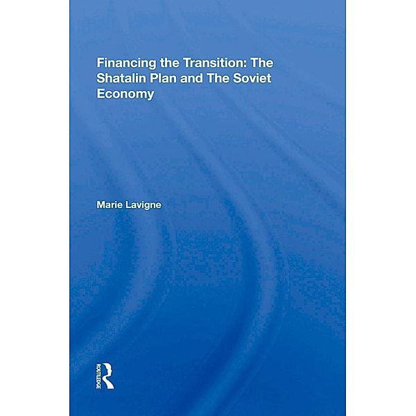 Financing the Transition: The Shatalin Plan and The Soviet Economy, Marie Lavigne