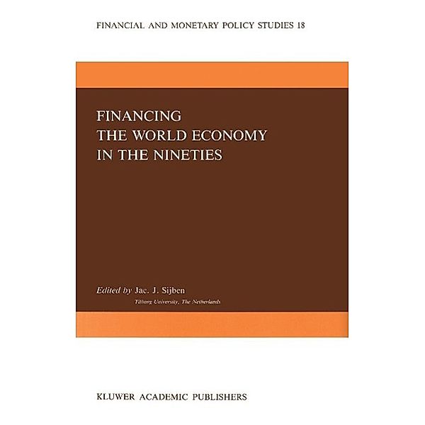 Financing the World Economy in the Nineties / Financial and Monetary Policy Studies Bd.18