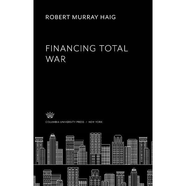 Financing Total War, Robert Murray Haig