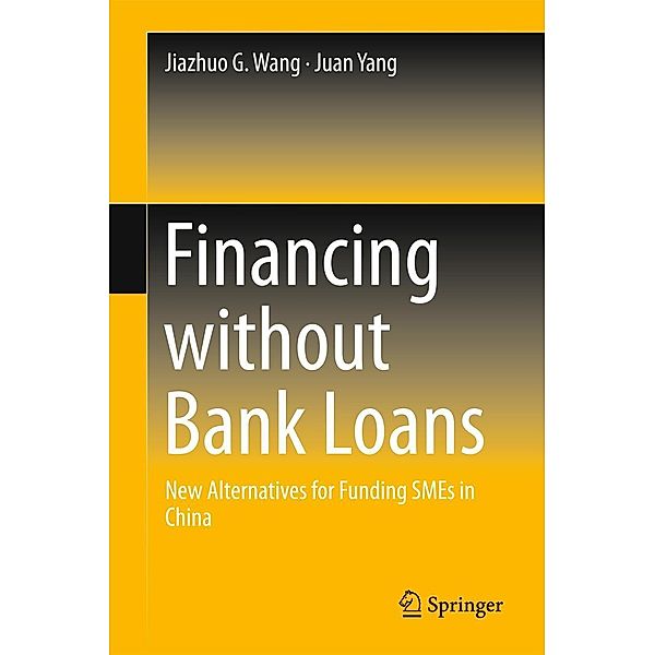 Financing without Bank Loans, Jiazhuo G. Wang, Juan Yang
