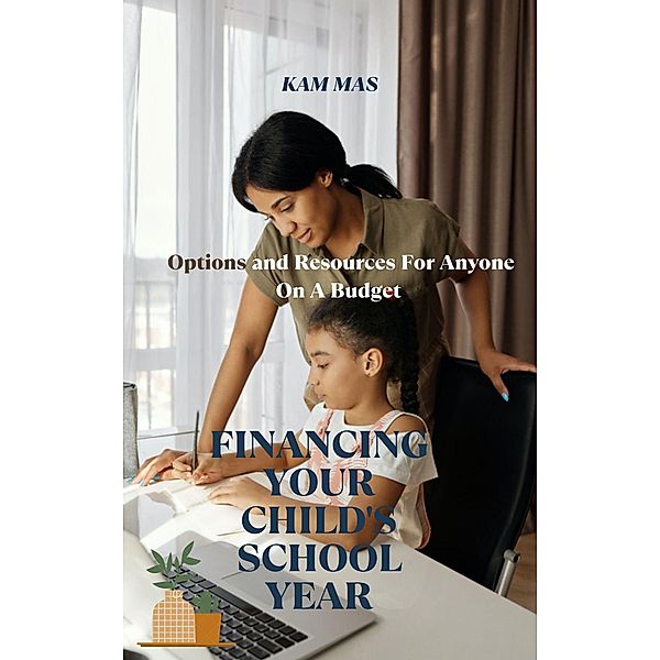 Financing Your Child's School Year, Kam Mas