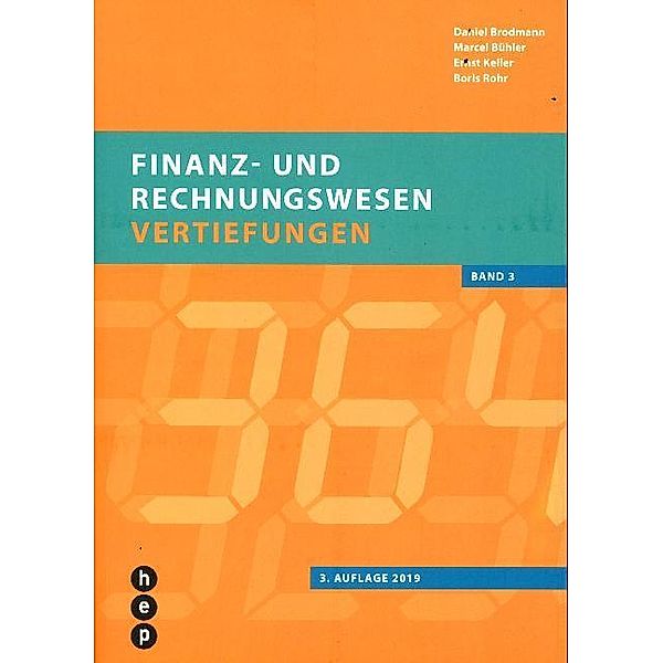 Finanz- und Rechnungswesen - Vertiefungen.Bd.1, Daniel Brodmann, Marcel Bühler, Ernst Keller, Boris Rohr