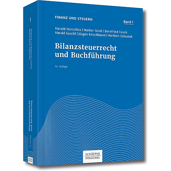 Finanz und Steuern: Bilanzsteuerrecht und Buchführung, Walter Groß, Harald Horschitz, Bernfried Fanck, Jürgen Kirschbaum, Heribert Schustek