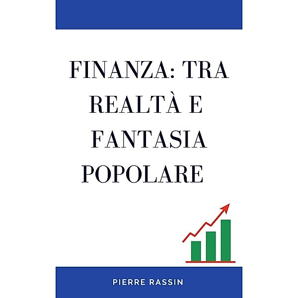 Finanza: tra realtà e fantasia popolare, Pierre Rassin