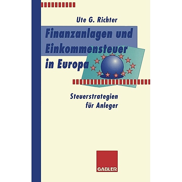 Finanzanlagen und Steuerstrategien in Europa, Ute G. Richter