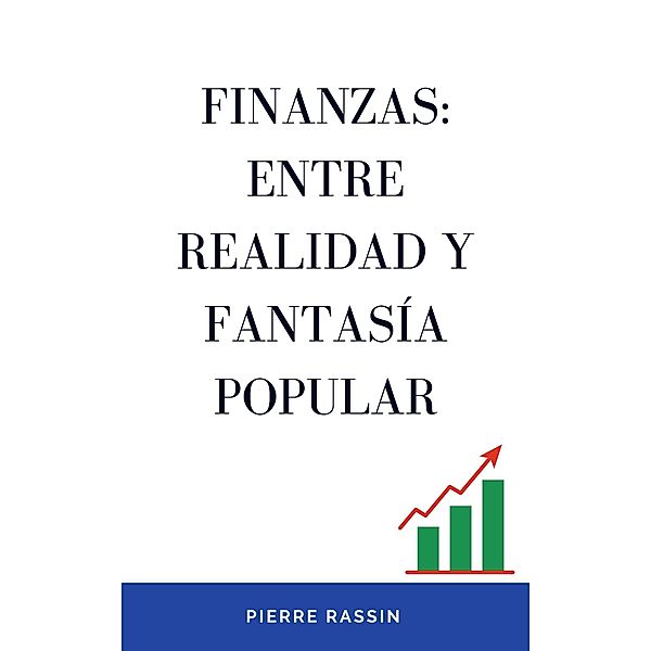 Finanzas: entre realidad y fantasía popular, Pierre Rassin