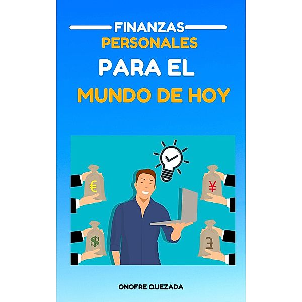 Finanzas Personales En El Mundo De Hoy, Onofre Quezada