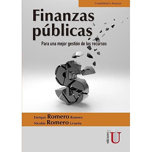 Finanzas Públicas. Para una mejor gestión de los recursos, Enrique Romero Romero, Nicolás Romero Urueña