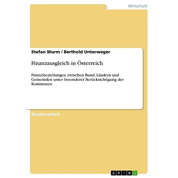 Finanzausgleich in Österreich, Stefan Wurm, Berthold Unterweger