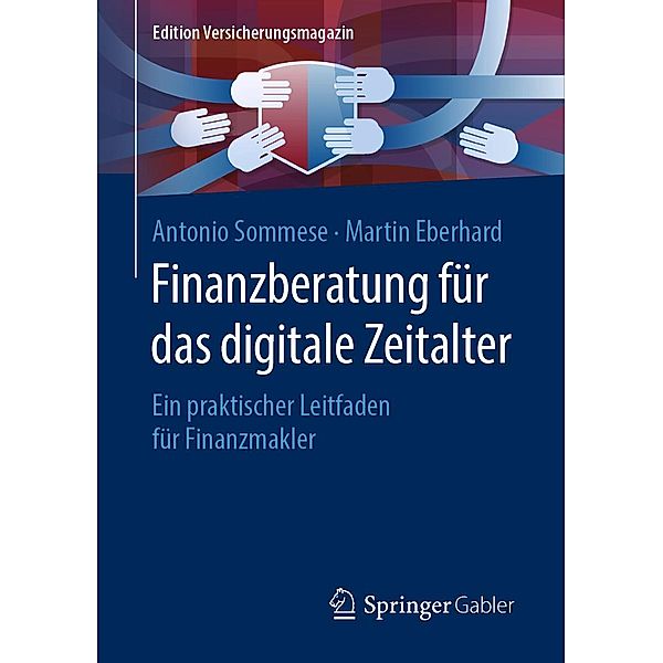 Finanzberatung für das digitale Zeitalter / Edition Versicherungsmagazin, Antonio Sommese, Martin Eberhard