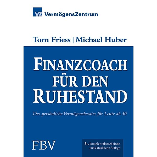 Finanzcoach für den Ruhestand, Tom Friess, Michael Huber