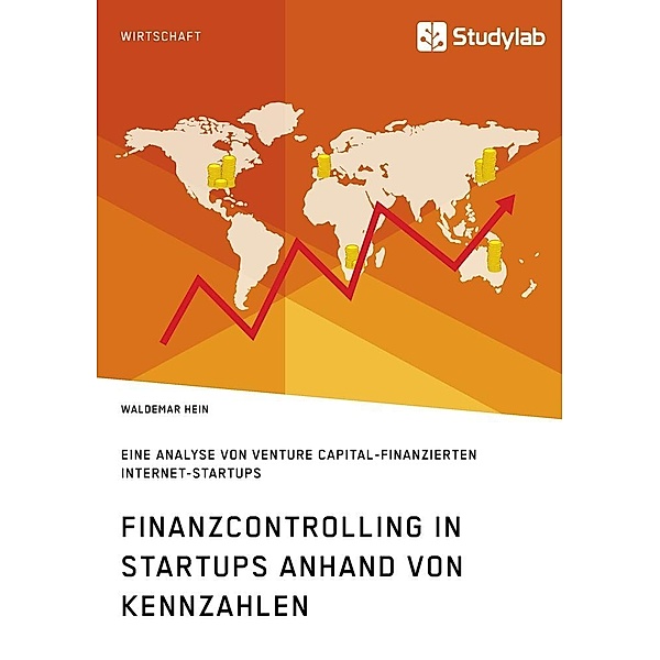 Finanzcontrolling in StartUps anhand von Kennzahlen, Waldemar Hein