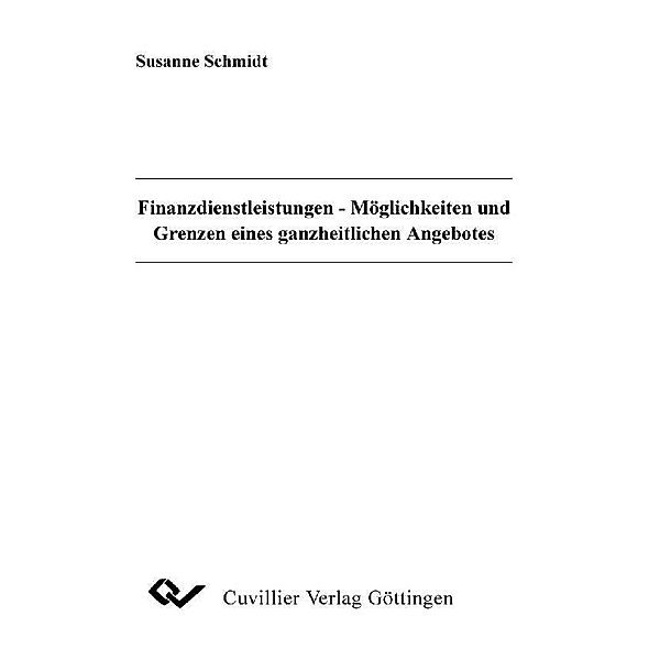 Finanzdienstleistungen - Möglichkeiten und Grenzen eines ganzheitlichen Angebotes