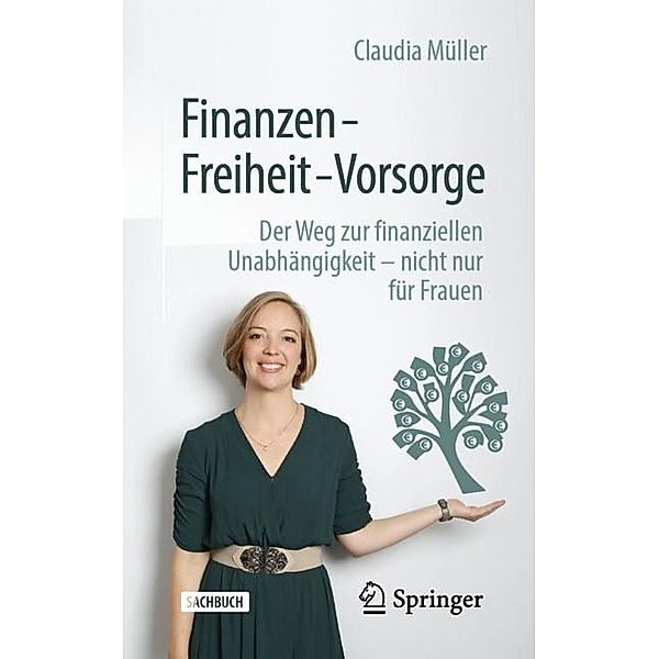 Finanzen - Freiheit - Vorsorge, Claudia Müller