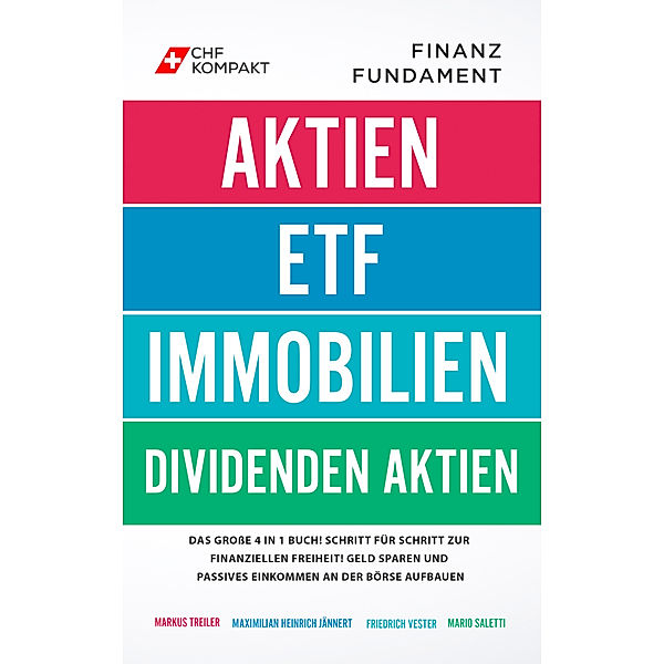 Finanzfundament - Das grosse 4 in 1 Buch!, Markus Treiler, Maximilian Heinrich Jännert, Friedrich Vester, Mario Saletti