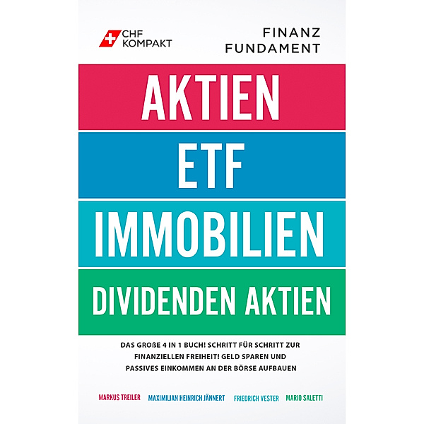 Finanzfundament - Das große 4 in 1 Buch!, Markus Treiler, Maximilian Heinrich Jännert, Friedrich Vester, Mario Saletti