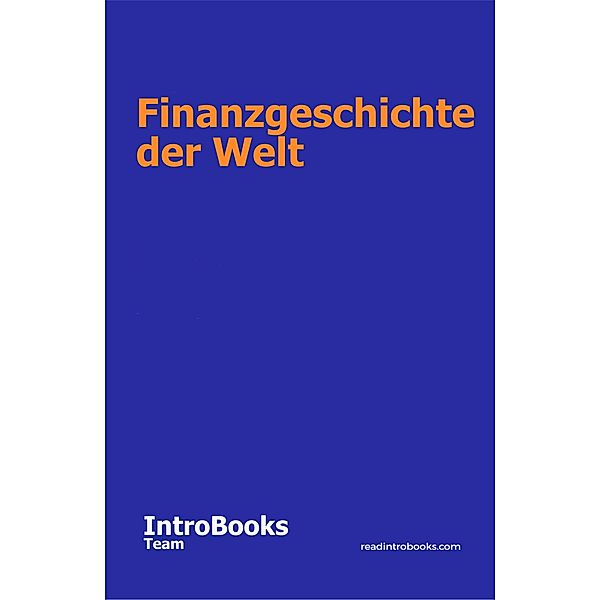 Finanzgeschichte der Welt, IntroBooks Team