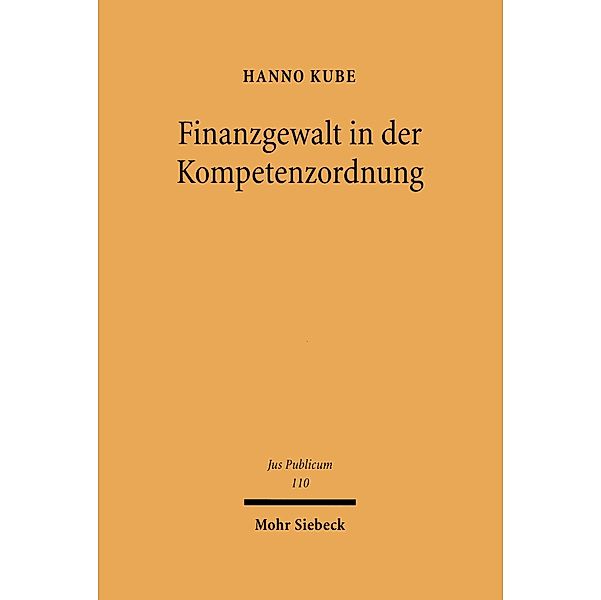 Finanzgewalt in der Kompetenzordnung, Hanno Kube