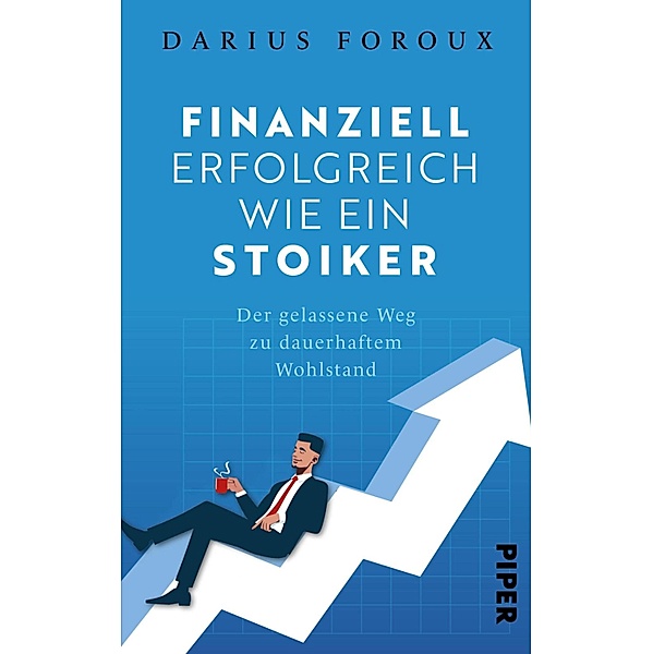 Finanziell erfolgreich wie ein Stoiker, Darius Foroux