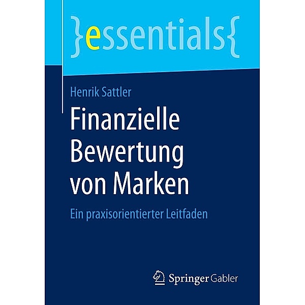 Finanzielle Bewertung von Marken / essentials, Henrik Sattler