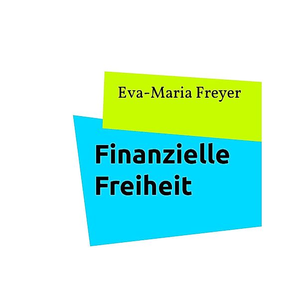 Finanzielle Freiheit, Eva-Maria Freyer