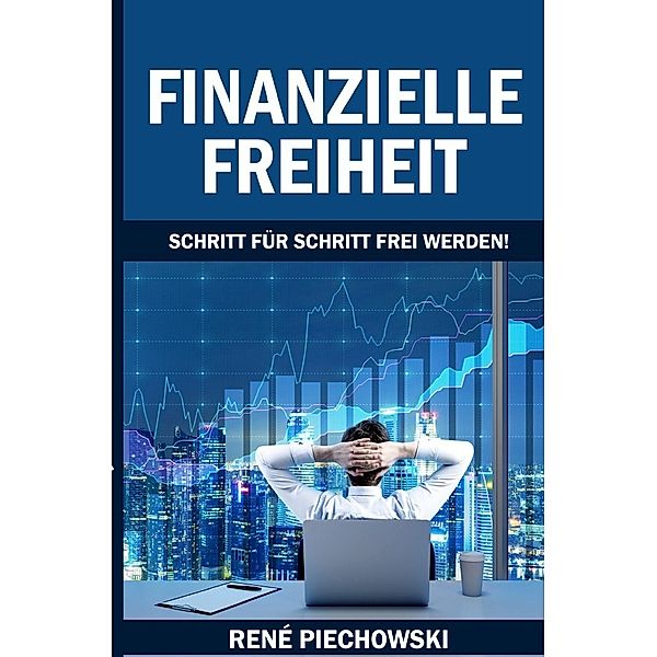 Finanzielle Freiheit, Rene Piechowski