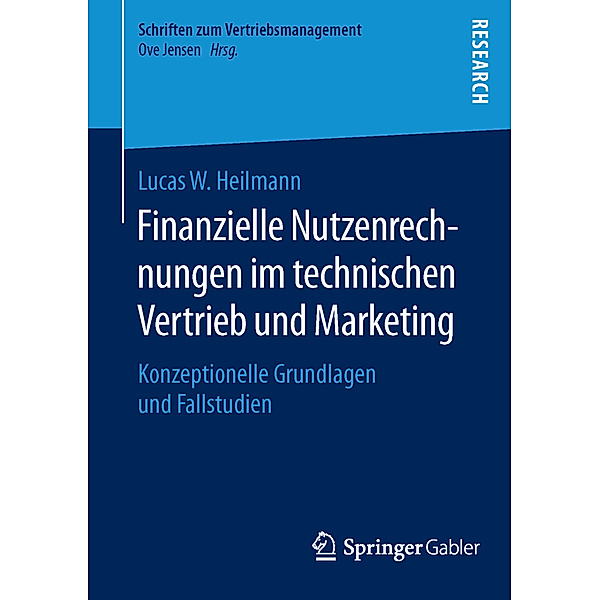 Finanzielle Nutzenrechnungen im technischen Vertrieb und Marketing, Lucas W. Heilmann