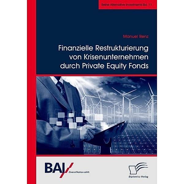 Finanzielle Restrukturierung von Krisenunternehmen durch Private Equity Fonds, Manuel Renz