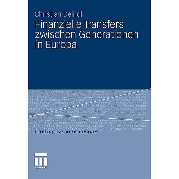 Finanzielle Transfers zwischen Generationen in Europa / Alter(n) und Gesellschaft, Christian Deindl