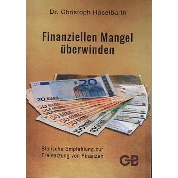 Finanziellen Mangel überwinden, Christoph Häselbarth