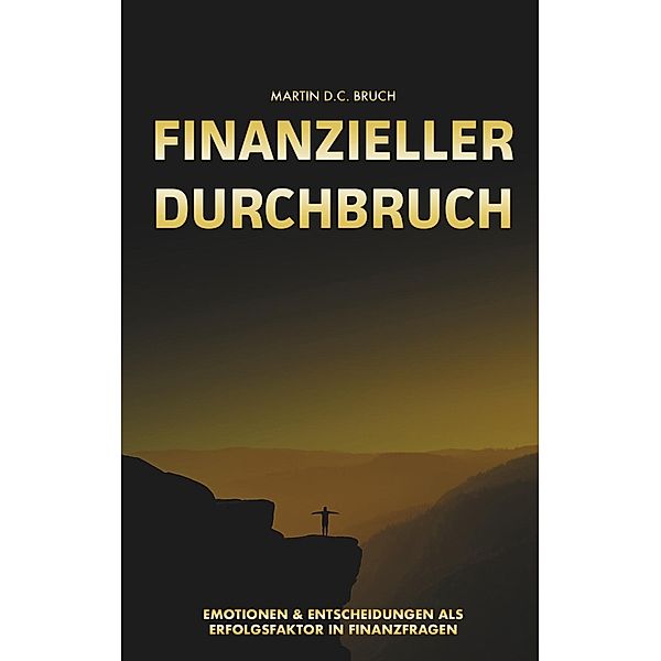 Finanzieller Durchbruch, Martin D. C. Bruch