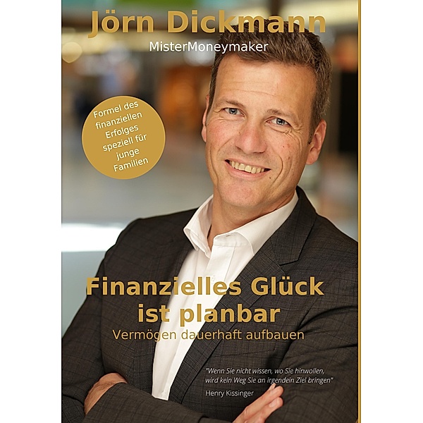 Finanzielles Glück ist planbar, Jörn Dickmann