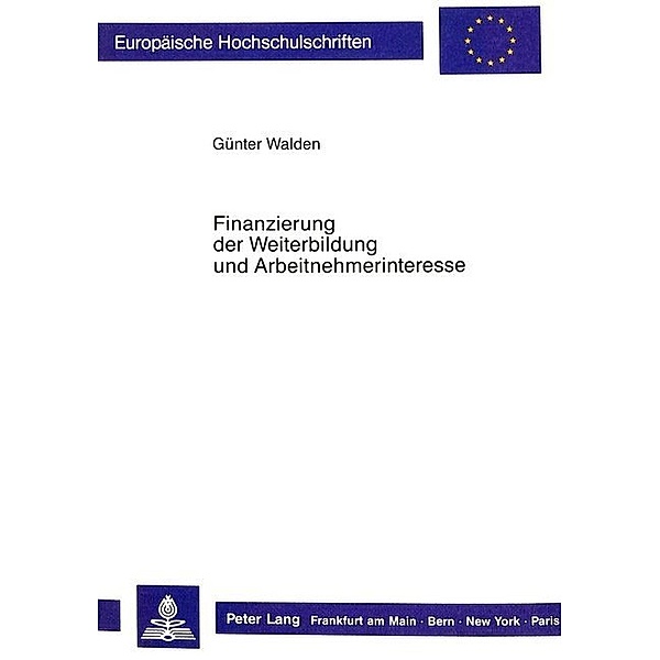 Finanzierung der Weiterbildung und Arbeitnehmerinteresse, Günter Walden