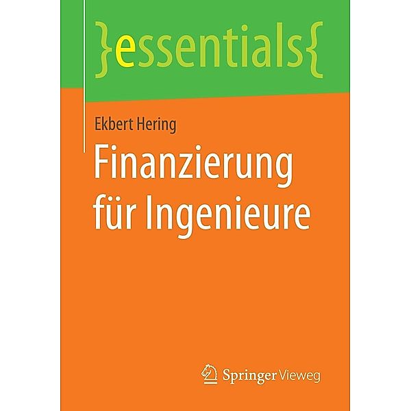 Finanzierung für Ingenieure / essentials, Ekbert Hering