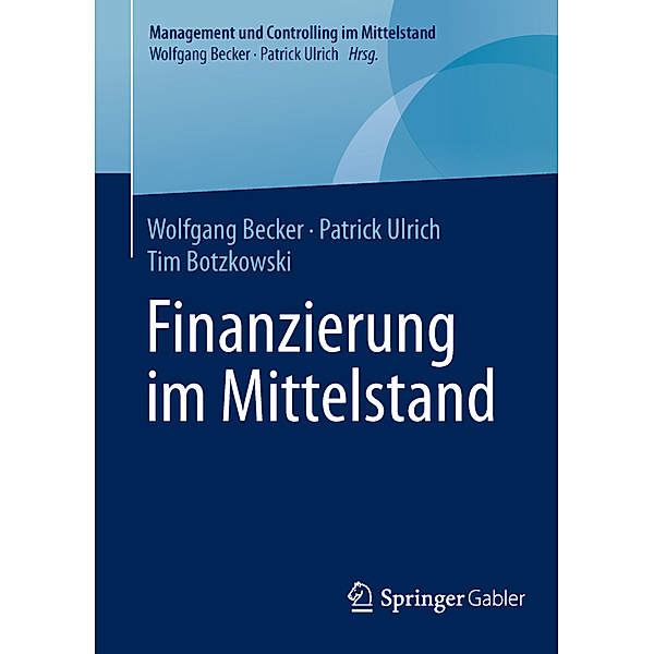 Finanzierung im Mittelstand, Wolfgang Becker, Patrick Ulrich, Tim Botzkowski