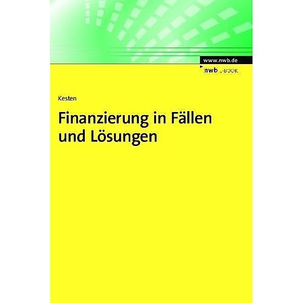 Finanzierung in Fällen und Lösungen, Ralf Kesten