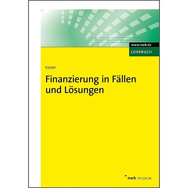 Finanzierung in Fällen und Lösungen, Ralf Kesten