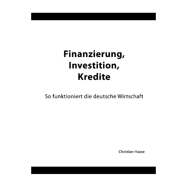 Finanzierung, Investition, Kredite, Christian Haase