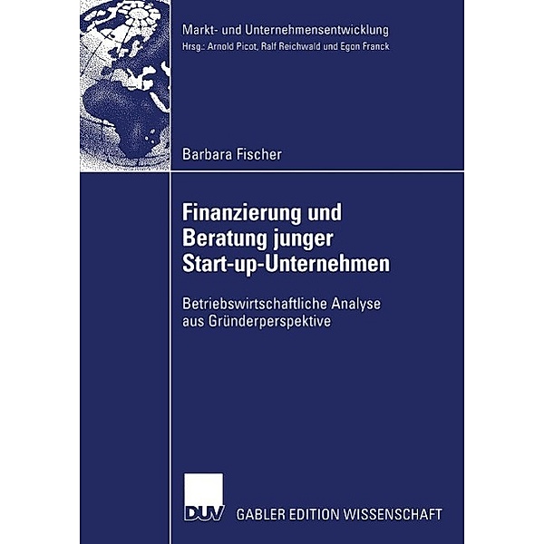 Finanzierung und Beratung junger Start-up-Unternehmen / Markt- und Unternehmensentwicklung Markets and Organisations, Barbara Fischer