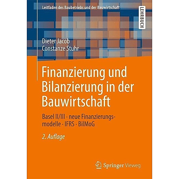Finanzierung und Bilanzierung in der Bauwirtschaft, Dipl.-Kfm. Dieter Jacob, Constanze Stuhr