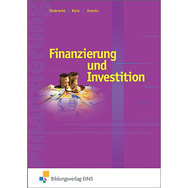 Finanzierung und Investition, Heinz-Peter Ehebrecht, Volker Klein, Manfred Krenitz