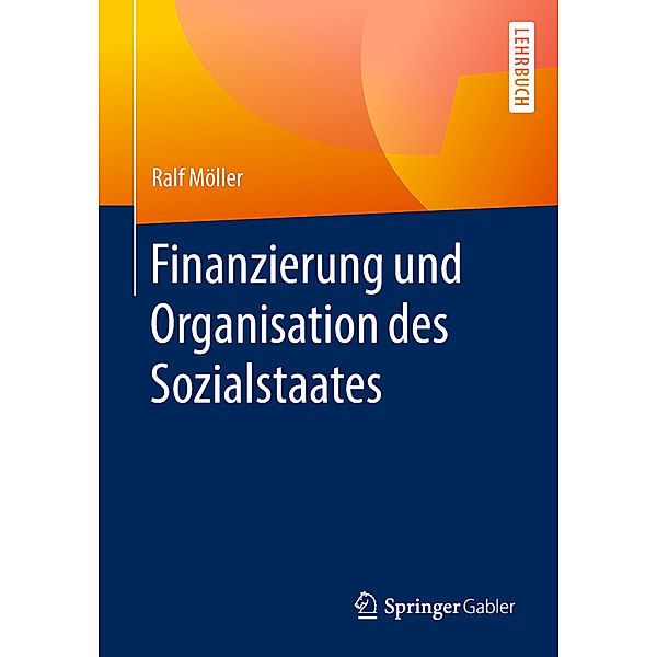 Finanzierung und Organisation des Sozialstaates, Ralf Möller