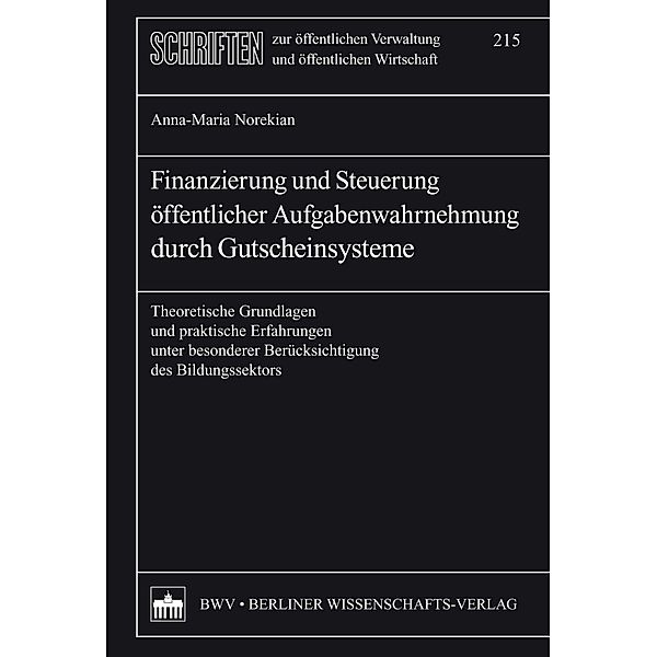 Finanzierung und Steuerung öffentlicher Aufgabenwahrnehmung durch Gutscheinsysteme, Anna-Maria Norekian