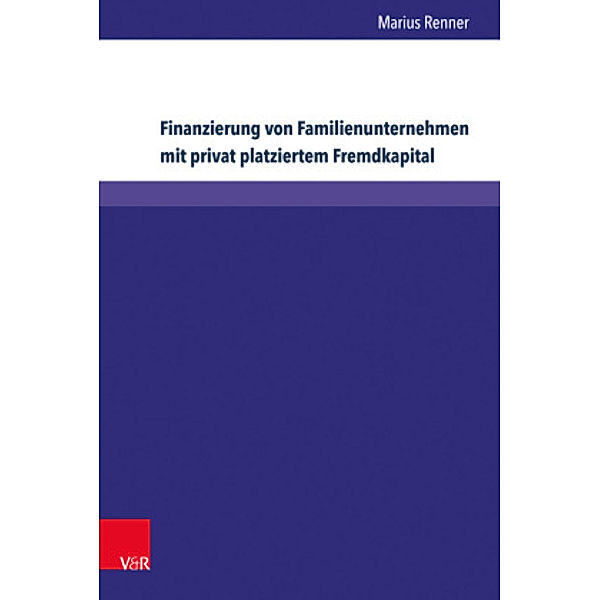 Finanzierung von Familienunternehmen mit privat platziertem Fremdkapital, Marius Renner