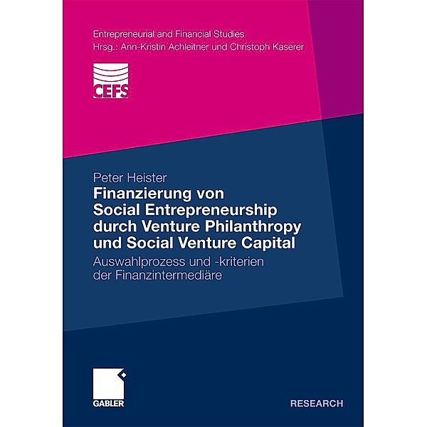 Finanzierung von Social Entrepreneurship durch Venture Philanthropy und Social Venture Capital / Entrepreneurial and Financial Studies, Peter Heister