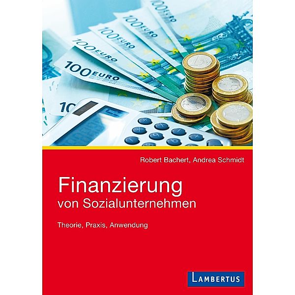 Finanzierung von Sozialunternehmen, Robert Bachert, Andrea Schmidt