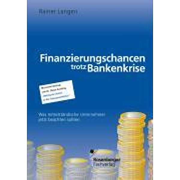 Finanzierungschancen trotz Bankenkrise, Rainer Langen