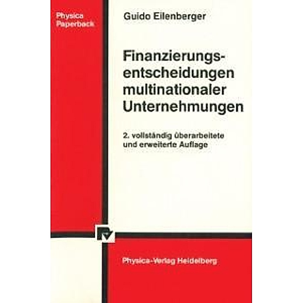 Finanzierungsentscheidungen multinationaler Unternehmungen / Physica-Lehrbuch, Guido Eilenberger