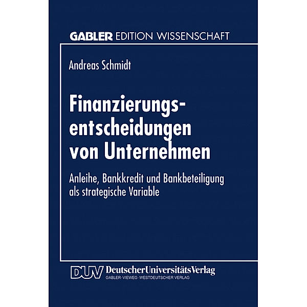 Finanzierungsentscheidungen von Unternehmen, Andreas Schmidt