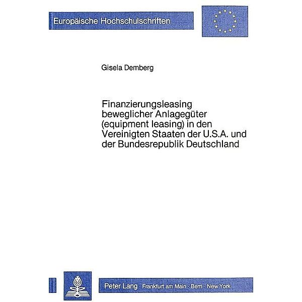 Finanzierungsleasing beweglicher Anlagegüter (equipment leasing) in den Vereinigten Staaten Amerikas und der Bundesrepublik Deutschland, Gisela Demberg